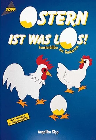 Cover des Bastelbuchs Ostern ist was los! von Angelika Kipp