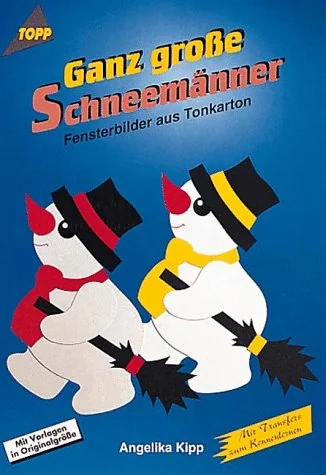 Cover des Bastelbuchs Ganz große Schneemänner von Angelika Kipp
