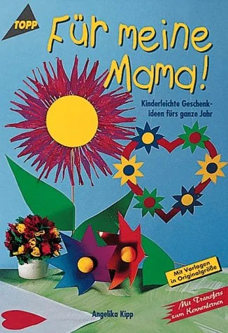 Cover des Bastelbuchs Für meine Mama! von Angelika Kipp