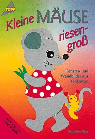 Cover des Bastelbuchs Kleine Mäuse riesengroß von Angelika Kipp