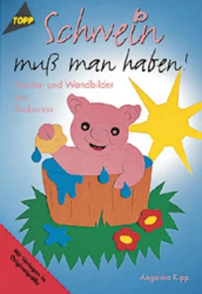 Cover des Bastelbuchs Schwein muss man haben! von Angelika Kipp