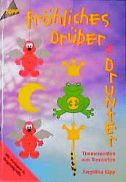 Cover des Bastelbuchs Fröhliches Drüber & Drunter von Angelika Kipp