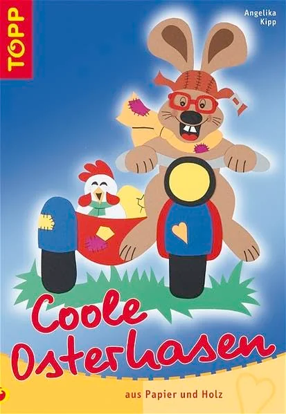 Cover des Bastelbuchs Coole Osterhasen aus Papier und Holz von Angelika Kipp