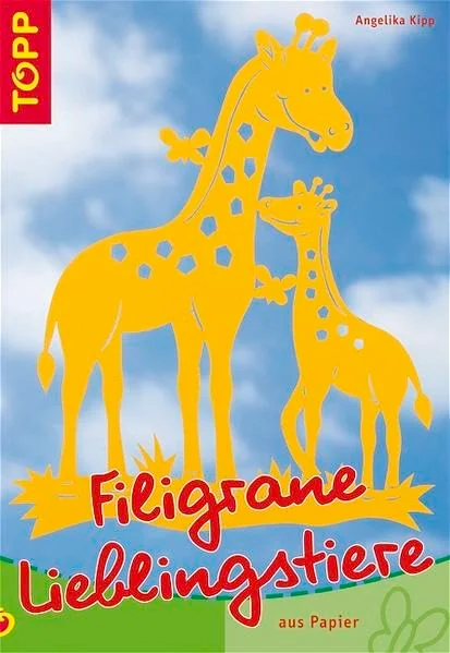 Cover des Bastelbuchs Filigrane Lieblingstiere aus Papier von Angelika Kipp