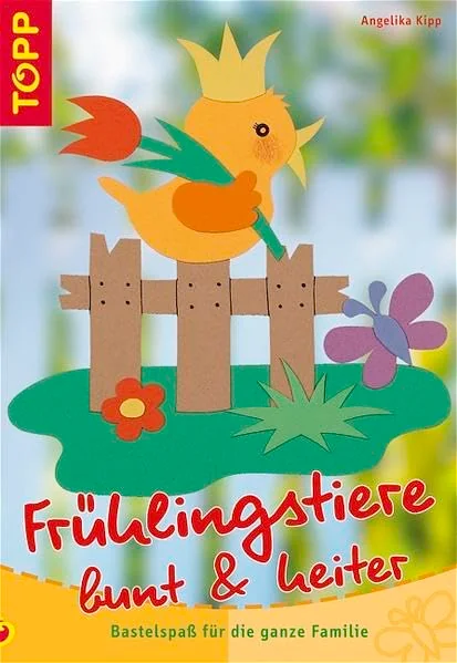 Cover des Bastelbuchs Frühlingstiere bunt & heiter von Angelika Kipp