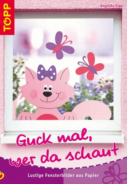 Cover des Bastelbuchs Guck mal, wer da schaut von Angelika Kipp