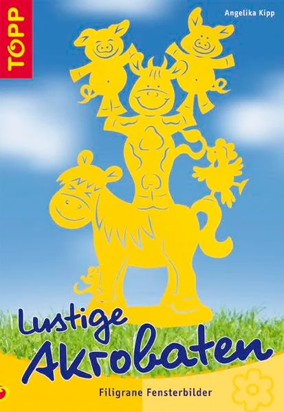 Cover des Bastelbuchs Lustige Akrobaten von Angelika Kipp